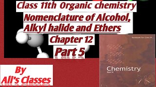 Organic Chemistry class 11 || Chapter 12 ||IUPAC Nomenclature of alcohol, alkyl halide,ethers#part 5