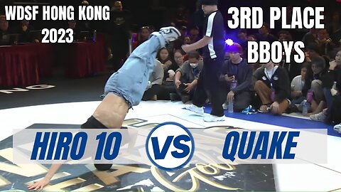 HIRO 10 VS QUAKE | BBOYS 3RD PLACE | WDSF HONG KONG 2023