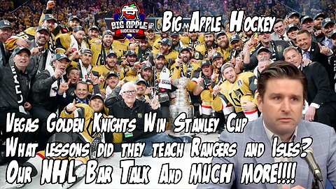 Vegas Golden Knights 2023 Stanley Cup Champs! Lessons for Rangers & Isles | Big Apple Hockey