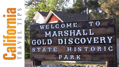 Marshall Gold Discovery State Park Travel Guide | Sutter's Mill | California Travel Tips
