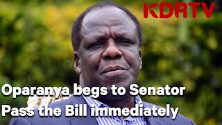 Wycliffe Oparanya begs Senators to pass bill "The People of Kenya need their money"