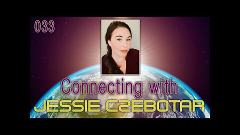 Connecting with Jessie Czebotar (033) ~ Recorded May 2021