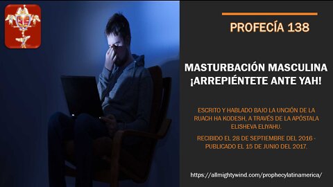 PROFECÍA 138 - Masturbación masculina, ¡Arrepiéntete ante YAH!