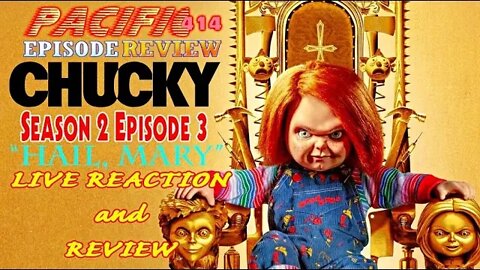 #CHUCKY Season 2 Episode 3 "Hail, Mary!" #LiveReaction and #Review I #PACIIFC414 #EpisodeReview