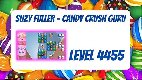 Candy Crush Level 4455 Talkthrough, 20 Moves 0 Boosters