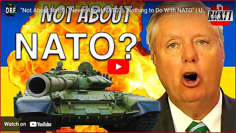 Lying Propagandists Claim Russia Ukraine Invasion was NOT ABOUT NATO