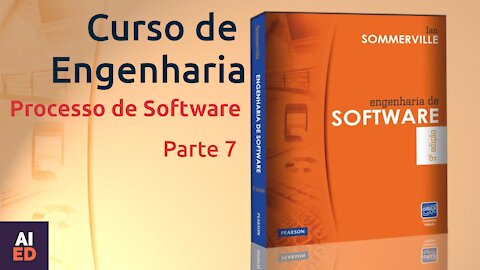 Curso de Engenharia de Software - Processo de Desenvolvimento de Softwares Parte 7, Sommerville