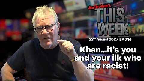 Jim Davidson - Khan...it's you and your ilk who are racist!
