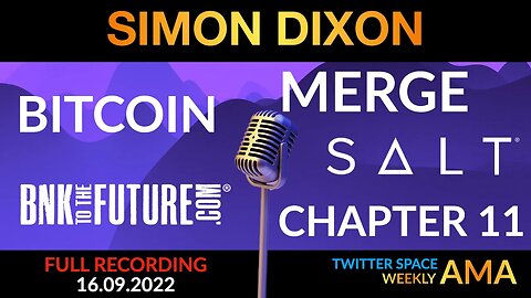 Bitcoin, Merge, Chapter 11, BnkToTheFuture, SALT | Weekly AMA Twitter SPACE