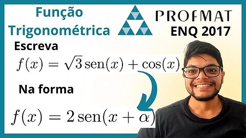 Função trigonométrica exercícios (PROFMAT ENQ 2017) Considere a função