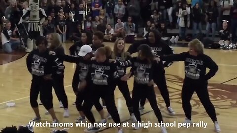 Watch moms whip nae nae at a high school pep rally #moms