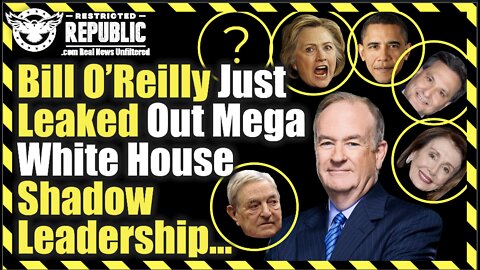 O'Reilly Leaks Out Mega White House Shadow Leadership...Now It All Makes Sense!