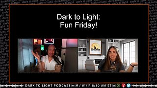 Dark to Light: Fun Friday!