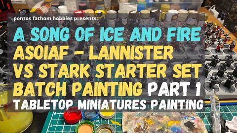 ASOIAF Tabletop Miniature Painting for The Lannister v Stark Starter Set - Pt 1 - Song of Ice & Fire