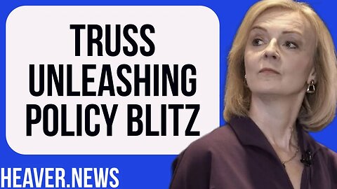 Liz Truss To Unleash Radical Policy BLITZ