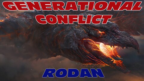 Generational Conflict #2 - Rodan