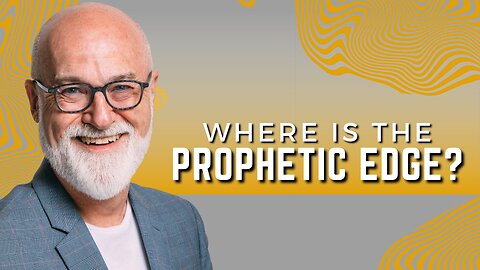 The modern day prophetic ministry needs to be cutting edge.