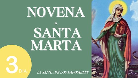 DIA 3 NOVENA A SANTA MARTA