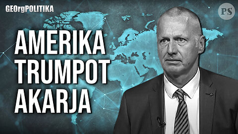 Amerika Trumpot akarja | GEOrgPOLITIKA