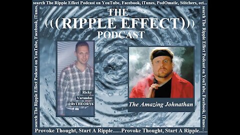 The Ripple Effect Podcast # 38 (The Amazing Johnathan)