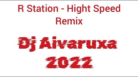 R Station - Hight Speed | Remix Dj Aivaruxa