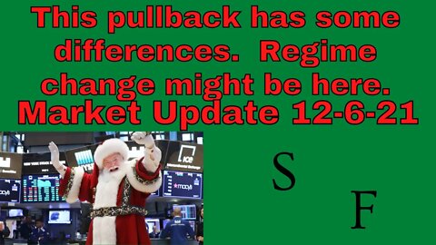 This pullback has some differences. Regime change might be here. Market Update 12-6-21.