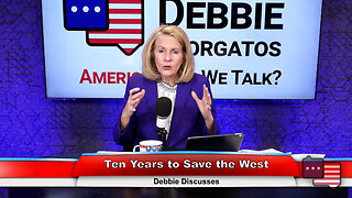 Ten Years to Save the West | Debbie Discusses 4.23.24