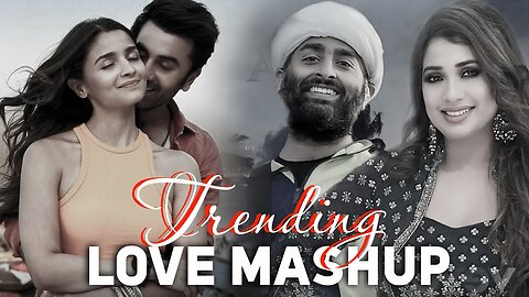 Trending Love Mashup Songs | Arijit Singh | Best Of Arijit Singh 2023 | Feelings of love Jukebox