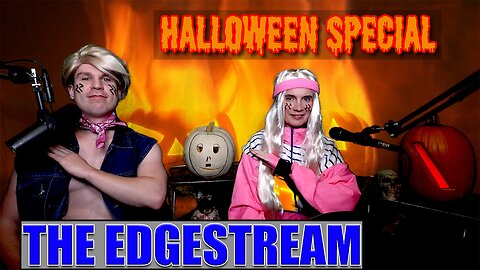 The EdgeStream: Halloween Special 2023 (2023-10-31)