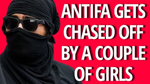 ANTIFA GETS CHASED OFF BY A COUPLE OF GIRLS LOL