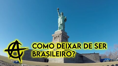 Como deixar de ser brasileiro?