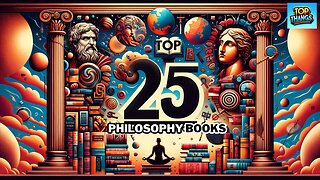 Dive into Wisdom with the Top 25 Philosophy Books