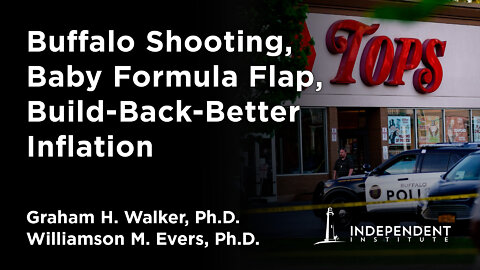 Buffalo Shooting, Baby Formula Flap, Build-Back-Better Inflation | Independent Outlook 38