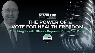 The power of Vote for Health Freedom with Jed Davis | Stand for Health Freedom