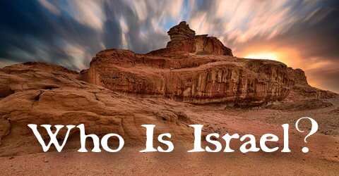 Who Is Israel? A scriptural Study