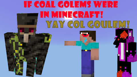If coal golems existed!