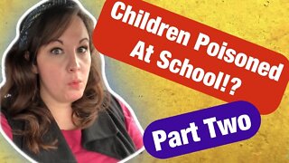 Why Homeschool?/ Children Poisoned at Sky Valley Education Center in Monroe Washington