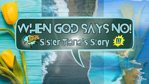 When God says NO! Testimony Tuesday with sister Tiana