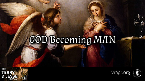 23 Oct 23, The Terry & Jesse Show: God Becoming Man
