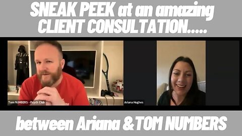 SNEAK PEAK of an amazing CLIENT CONSULTATION between Ariana & TOM NUMBERS…..