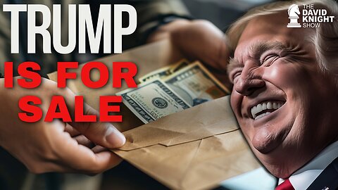 Trump is for Sale?