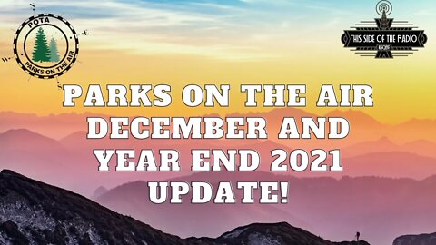 Ham Radio: Parks on the air (POTA) December and year end 2021 update!