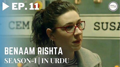 Benaam Rishta - Episode 11 | Turkish Urdu Drama | Urdu Dubbed Original