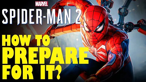 Marvel's Spider-Man 2 How to prepare for it