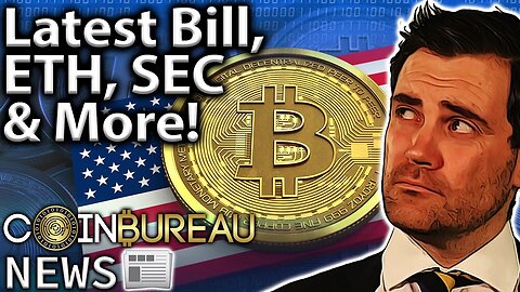 This Week in Crypto: US Bill, ETH Upgrade, SEC & More!!