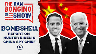 Bombshell Report On Hunter Biden & China Spy Chief