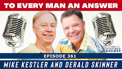 Episode 361 - Derald Skinner and Mike Kestler on To Every Man An Answer