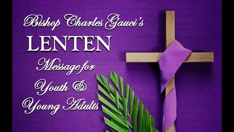 Bishop's Lenten Message for Youth & Young Adults
