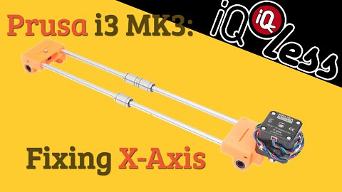 Prusa i3 MK3: Fixing X-Axis