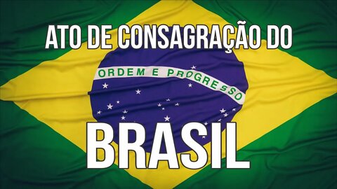 Consagração do BRASIL - REZEMOS PELO BRASIL